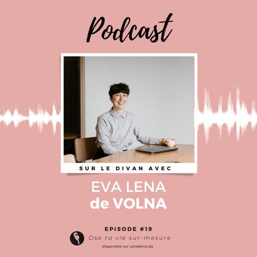 #19 [sur le divan avec] Eva Lena de Volna