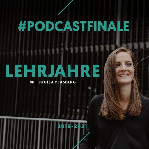 #Finale: Louisa, warum sind die Lehrjahre zu Ende?