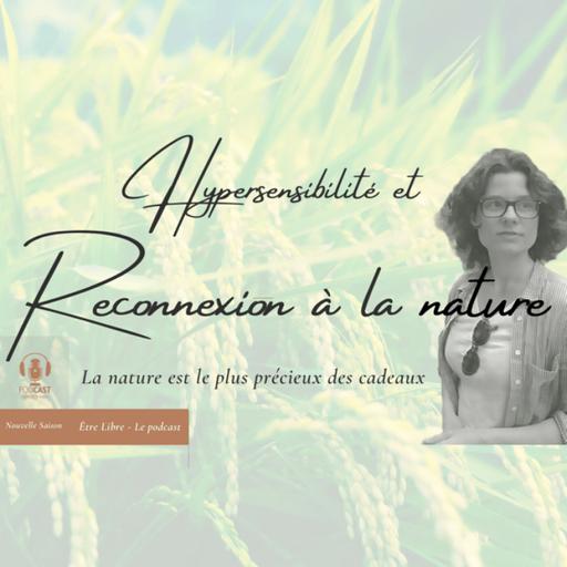 HYPERSENSIBILITÉ / RECONNEXION À LA SOURCE (vivre en harmonie avec soi-même & le reste du monde) #3
