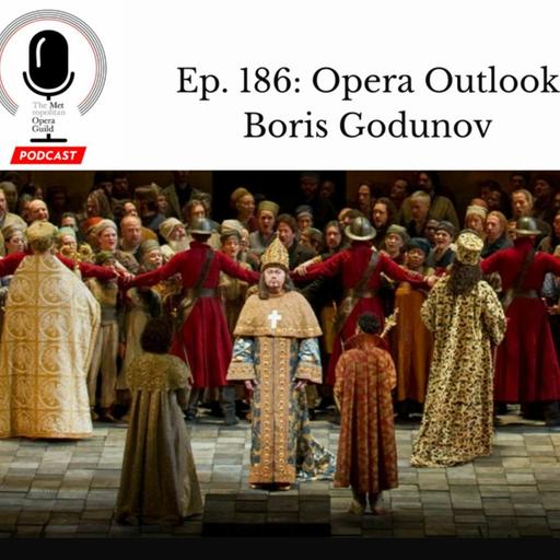 Ep. 186: Opera Outlook: Boris Godunov