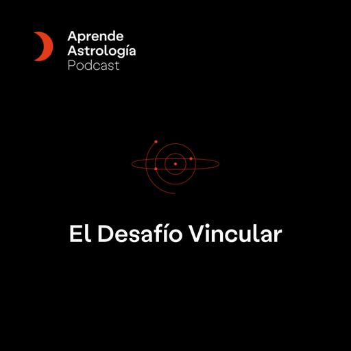 Astrodebate: El Desafío Vincular - T8 E8