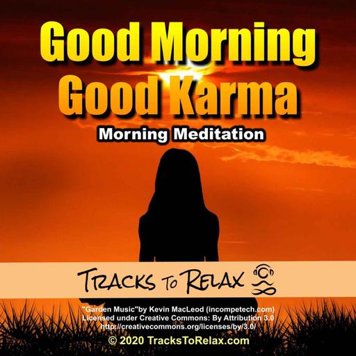 Good Morning - Good Karma Morning Meditation (bonus episode)