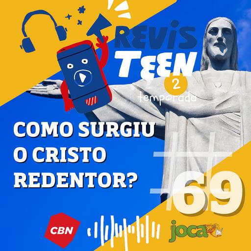 #69 - Os 90 anos do Cristo Redentor