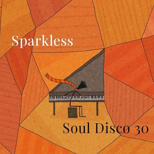 Sparkless - Soul Disco 30 (Pure Energy edition)