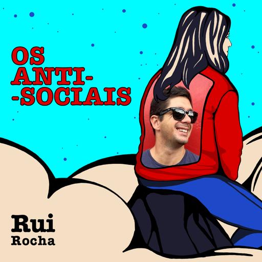 Rui Rocha - Product Designer - Ep. 214 | Os Anti-Sociais