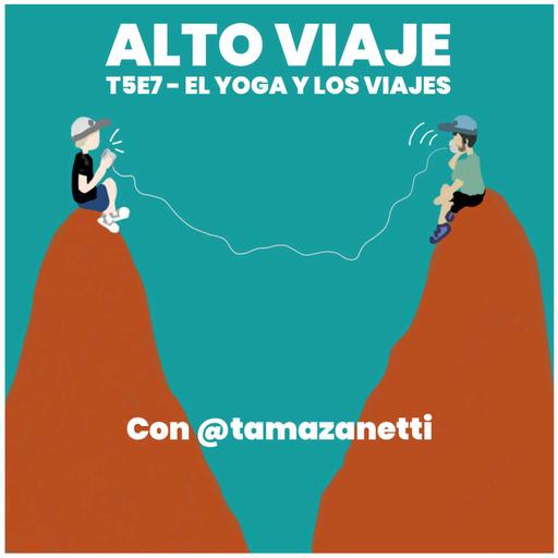 T5E7: El Yoga y los viajes, con Tami Zanetti