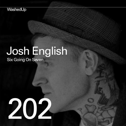 #202 - Josh English (Six Going On Seven)