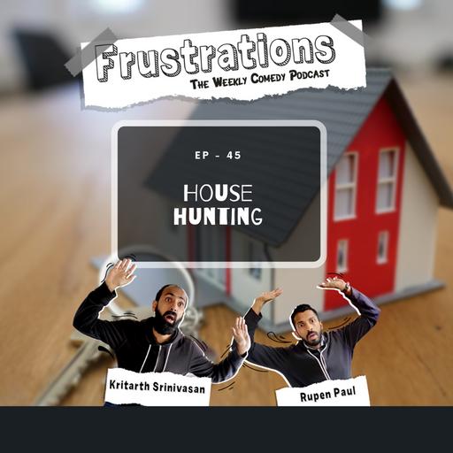 House Hunting - EP45