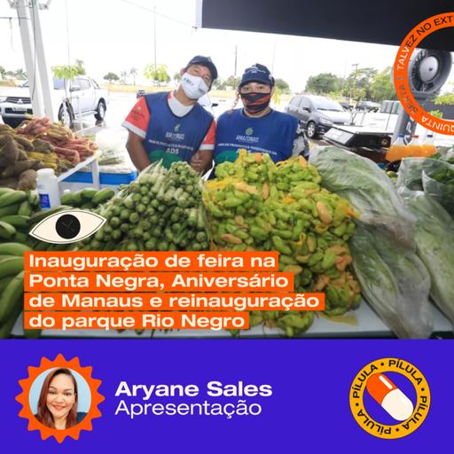 Inauguração de feira na Ponta Negra, Aniversário de Manaus e reinauguração do parque Rio Negro