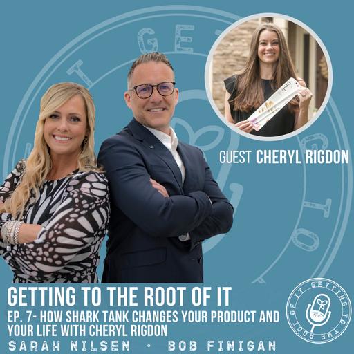 How Shark Tank Changes Your Product and Your Life with Cheryl Rigdon