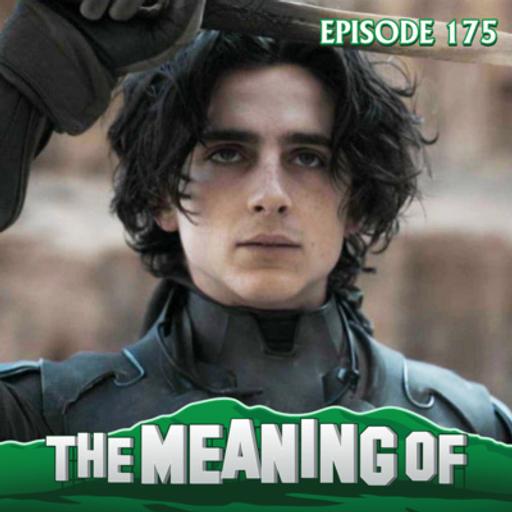 "The Meaning Of" Dune - Ep175