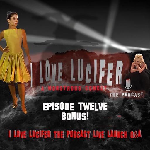 BONUS - I LOVE LUCIFER THE PODCAST LIVE LAUNCH Q&A 7 14 21