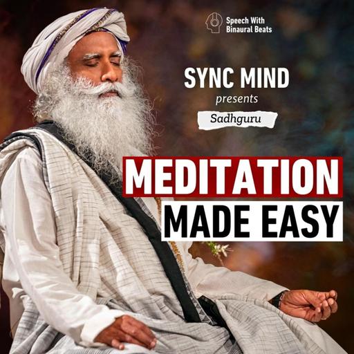 How to Meditate? How Should I do? | Sadhguru