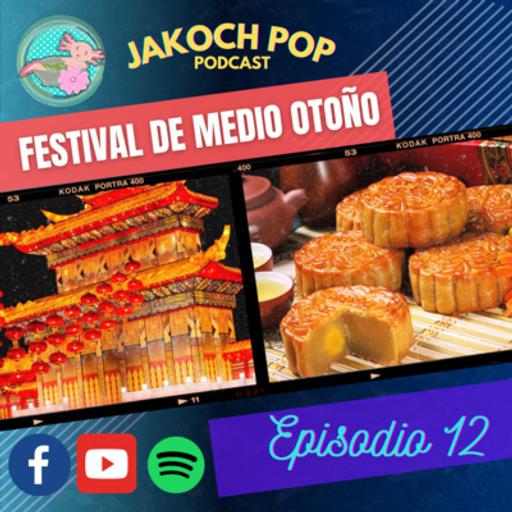 LUNA Y FESTIVAL DE MEDIO OTOÑO // JAKOCH POP PODCAST // EP 12