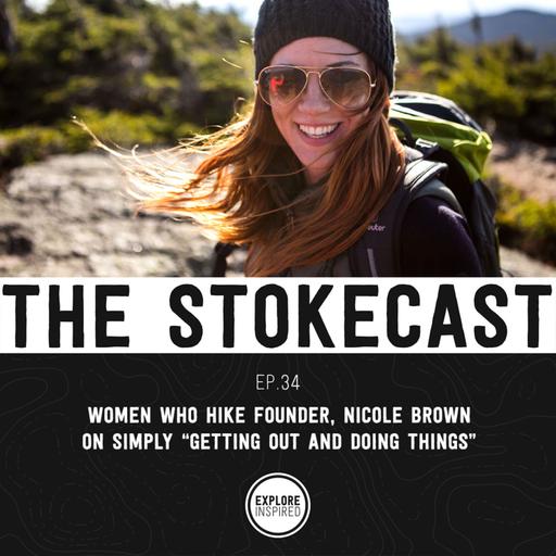 34: Women Who Hike Founder, Nicole Brown, On Simply Getting Out And Doing Things