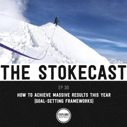 30: How To Achieve Massive Results This Year (Goal-Setting Frameworks)