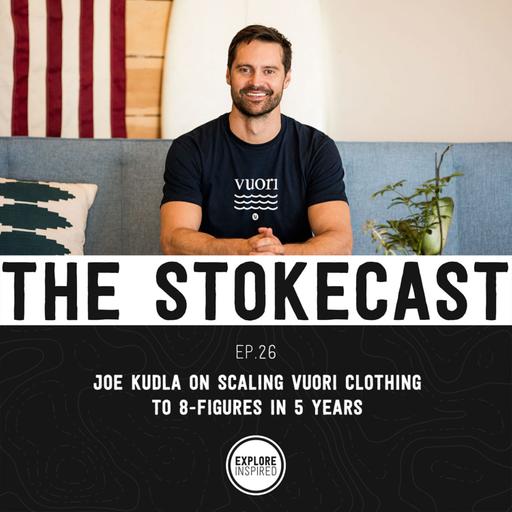 26: Joe Kudla on Scaling Vuori Clothing to 8-Figures in 5-Years