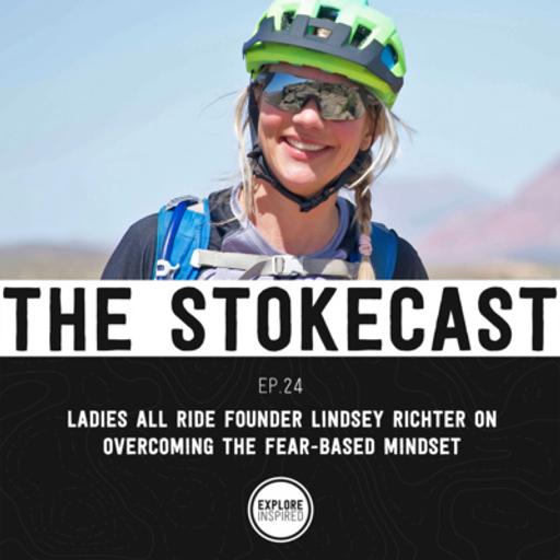 24: Ladies AllRide Founder, Lindsey Richter, On Overcoming The Fear-Based Mindset