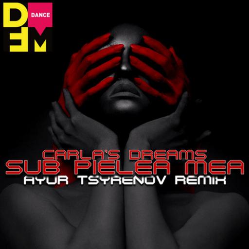 Carla's Dreams — Sub pielea mea (Ayur Tsyrenov DFM remix)