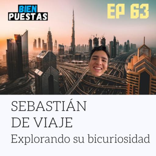 EP #63 - El viaje que cambió a Sebastián