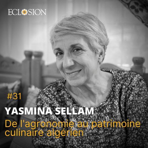 E#31 De l'agronomie au patrimoine culinaire algérien avec Yasmina Sellam