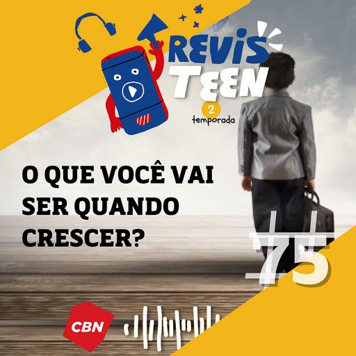 #75 - O que você vai ser quando crescer?