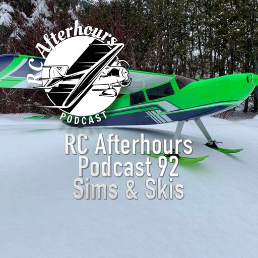 RC Afterhours Podcast 92 - Sims & Skis