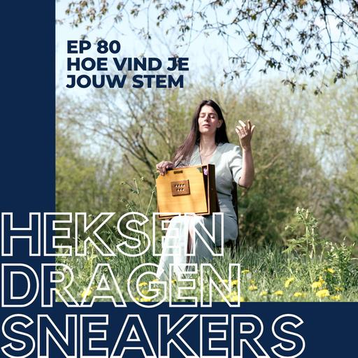 EP 80 - Hoe vind je jouw stem met Valerie van Roey - Heksen Dragen Sneakers