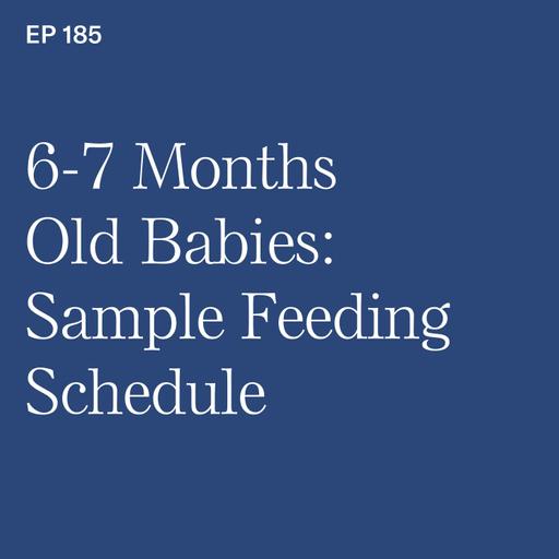 6-7 Months Old Babies: Sample BLW Feeding Schedule