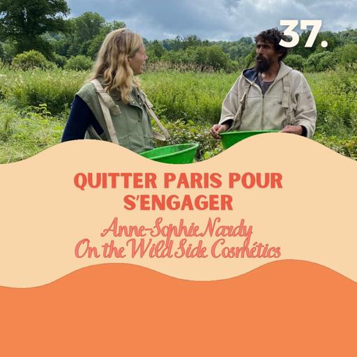 Quitter Paris pour s'engager, Anne-Sophie Nardy de On The Wild Side Cosmetics à Bordeaux #37