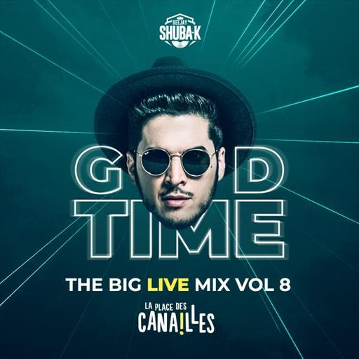 THE BIG LIVE MIX VOL 8 - Good Time @ La PLace des Canailles - 2021