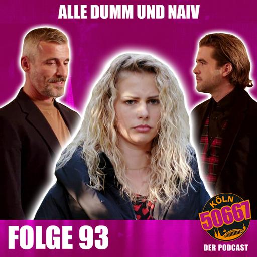 #93 Alle dumm und naiv