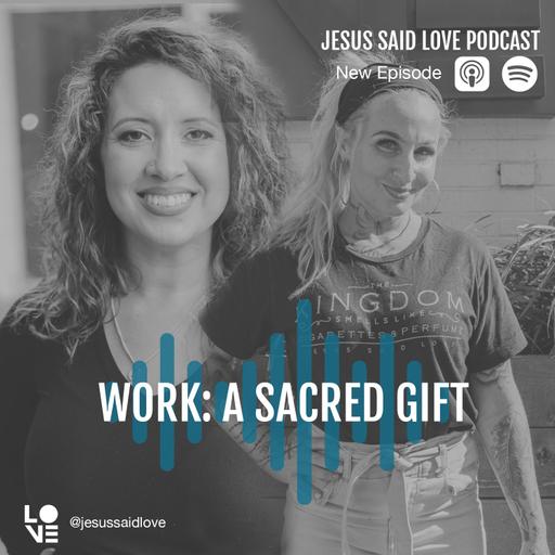 S3 E22 | WORK...A SACRED GIFT with Mimi and Stef