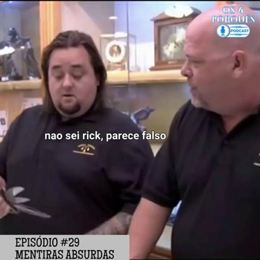 EP #29: Mentiras absurdas