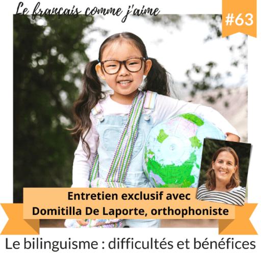 63 - Le bilinguisme : difficultés et bénéfices - Invitée : Domitilla De Laporte, orthophoniste