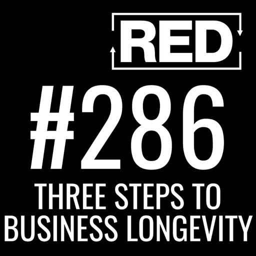 3 Steps to Longevity for Your Expert Business [RED 286]