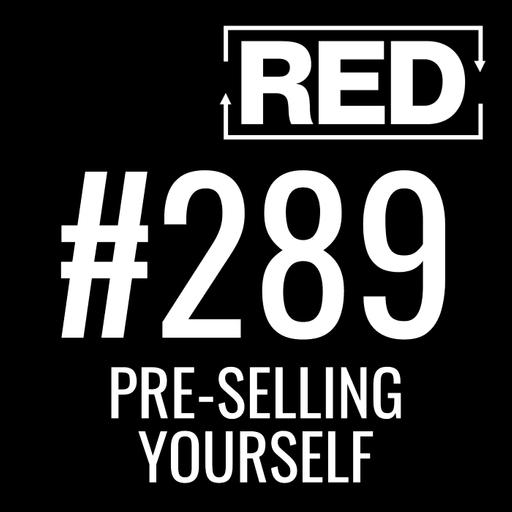 Pre-Selling Yourself (and Your Products) w/ Dave Jackson [RED 289]