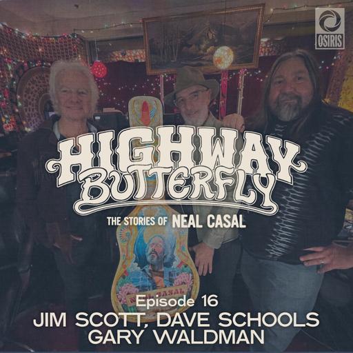 Episode 16: Jim Scott, Dave Schools, & Gary Waldman