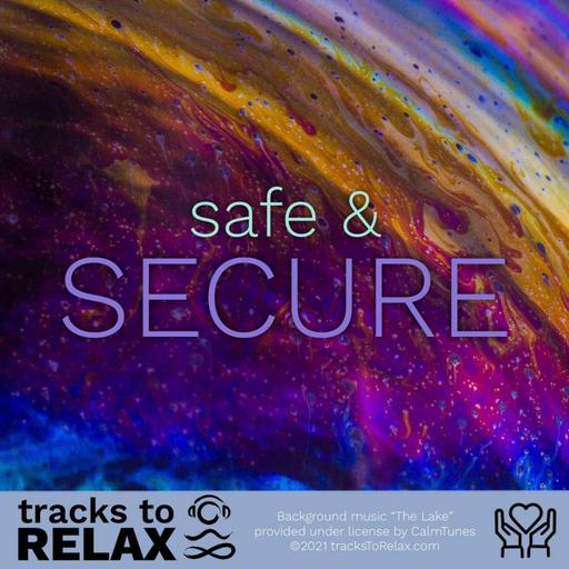 Safe and Secure - A Sleep Meditation to sooth your mind and body