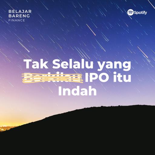Tak Selalu IPO itu Indah