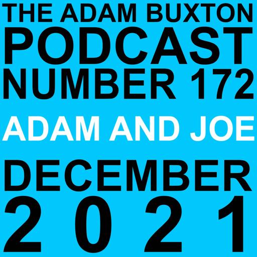 EP.172 - ADAM AND JOE