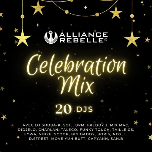 CELEBRATION MIX - 20 Djs - Shuba K x L'alliance Rebelle - 2021