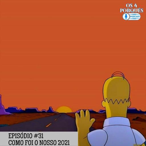 EP #31: Como foi o nosso 2021