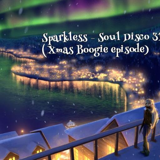 Sparkless - Soul Disco 31 (Xmas Boogie episode)