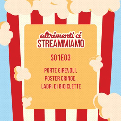 S01E03 - Porte scorrevoli, poster cringe, ladri di biciclette