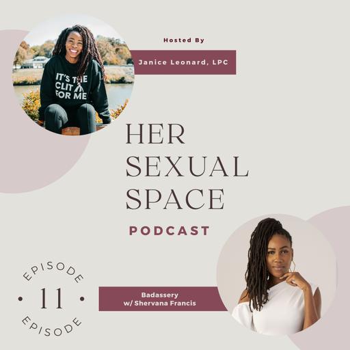 Badassery w/ Shervana Francis