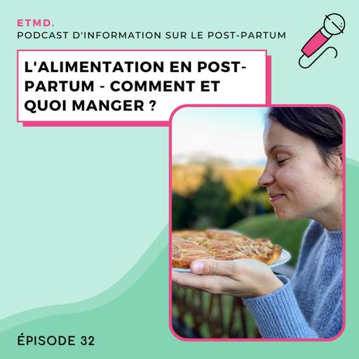 32 - L’alimentation en post-partum – Comment et quoi manger ?