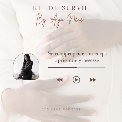 #KITDESURVIE1 - Se réapproprier son corps après une grossesse