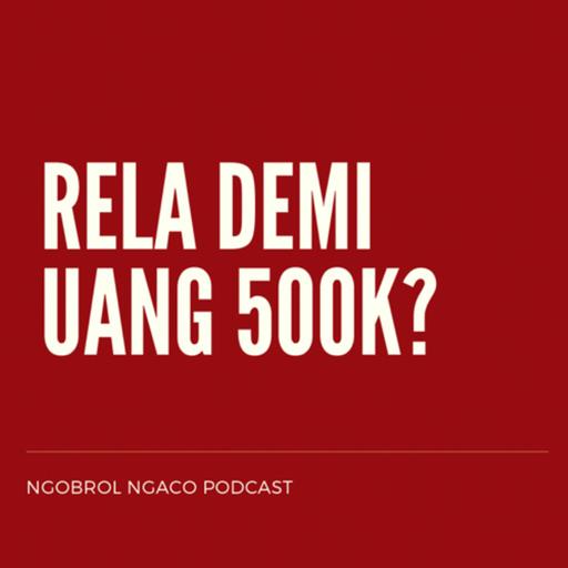 RELA DEMI UANG 500K?