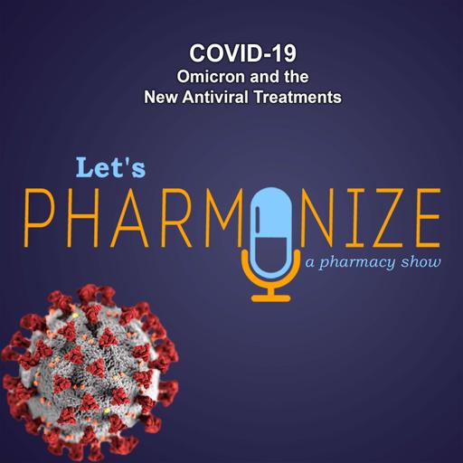 COVID-19 Omicron and New Antiviral Treatments | Lets Pharmonize